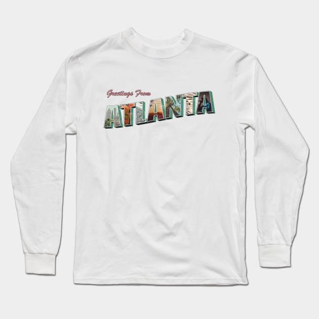 Greetings from Atlanta Long Sleeve T-Shirt by opiester